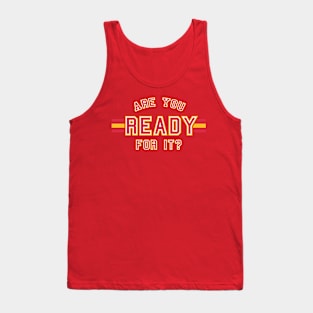 Are You Ready For It? Tank Top